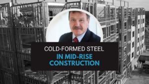 Cold-Formed Steel in Mid-Rise Construction - Free On-Demand Webinar