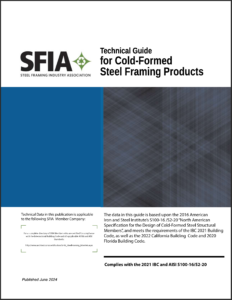 The SFIA Technical Guide for Cold-Formed Steel Framing Products, version 2024.1 (June 2024), is applicable to the 2021 IBC and to newer versions of the California and Florida buildings codes.