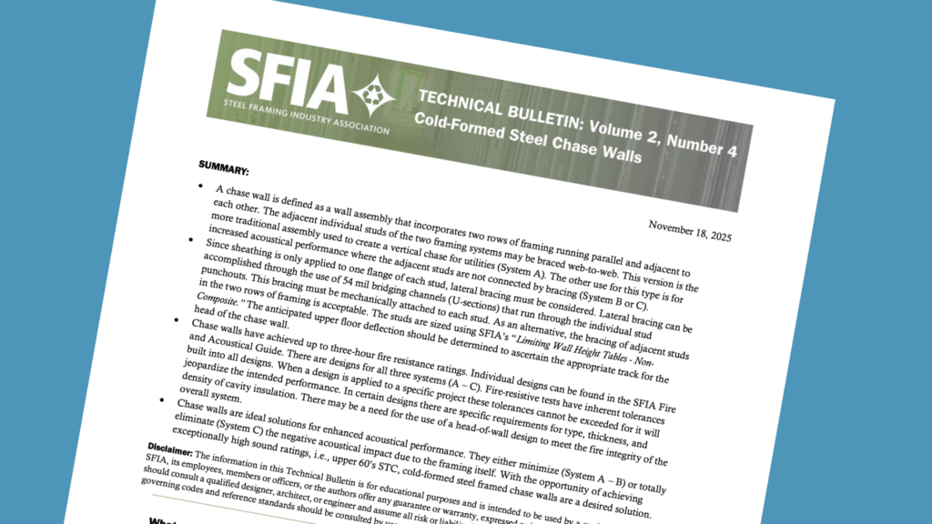 SFIA's Tech Bulletin Vol. 2, No. 4, "Cold-Formed Steel Chase Walls," defines cold-formed steel (CFS) chase walls and shows how they can enhance acoustical performance.